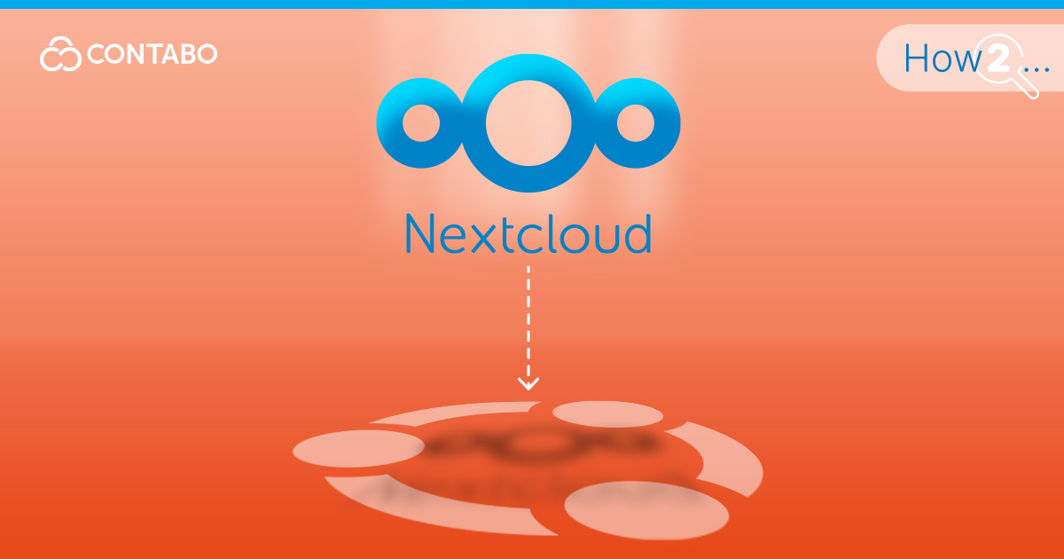 How to install Nextcloud on Ubuntu LTS - Contabo