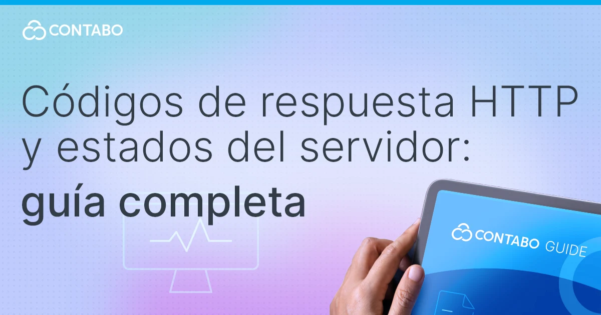Códigos de respuesta HTTP y estados del servidor - guía completa
