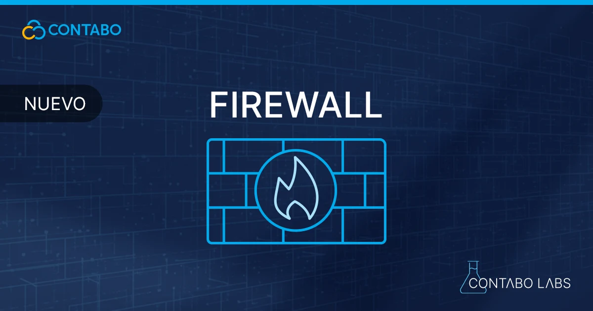 El Firewall de Contabo ya está aquí: gratis con cada VPS y VDS