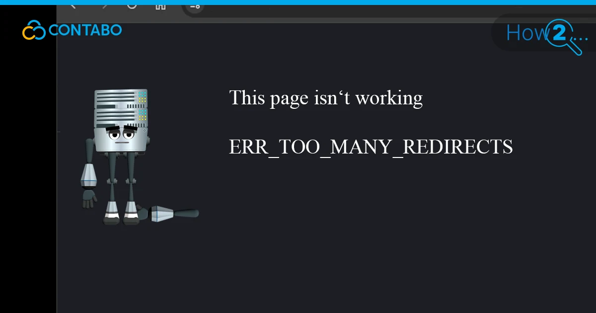 ERR_TOO_MANY_REDIRECTS: Causes and Fixes